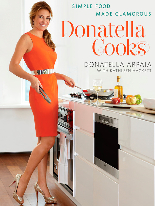 Title details for Donatella Cooks by Donatella Arpaia - Available